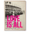 POSTER LOVE IS ALL